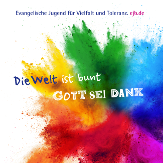 Bunte Farben sprühen ineinander, darüber steht der Satz: Die Welt ist bunt - Gott sei Dank!
