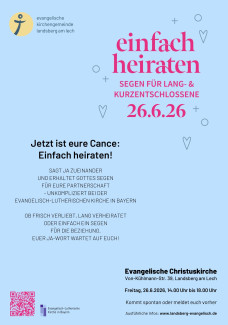 Einfach heiraten mit Segen für Lang- und Kurzentschlossene findet am 26.06.2026 in der Christuskirche Landsberg statt. 